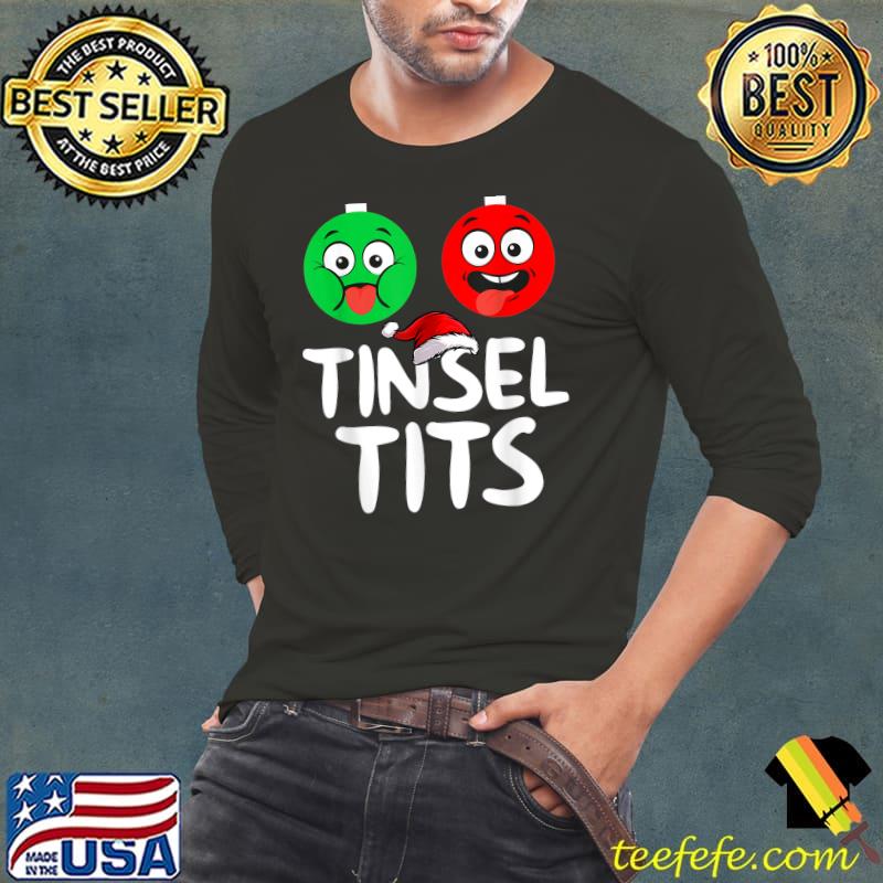 Funny Tinsel Tits Christmas Adults Tinsel Tits Balls T-Shirt Long Sleeve Tee Funny Tinsel Tits Christmas Adults Tinsel Tits Balls T-Shirt Long Sleeve Tee