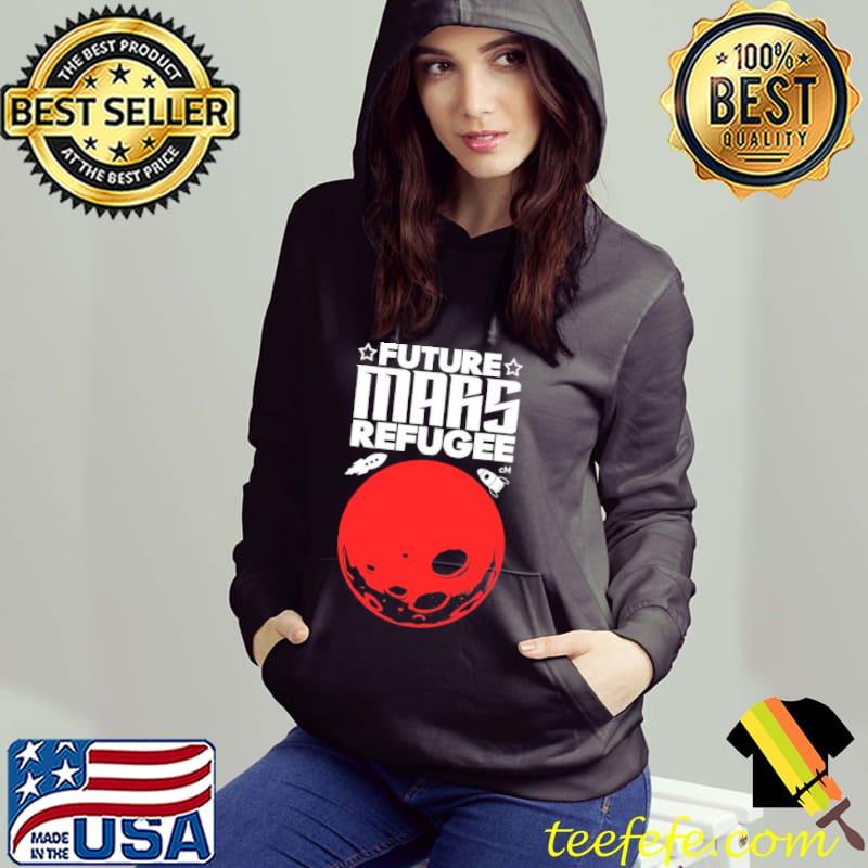 Future mars refugee mars planet 30 seconds to mars s Hoodie Future mars refugee mars planet 30 seconds to mars s Hoodie