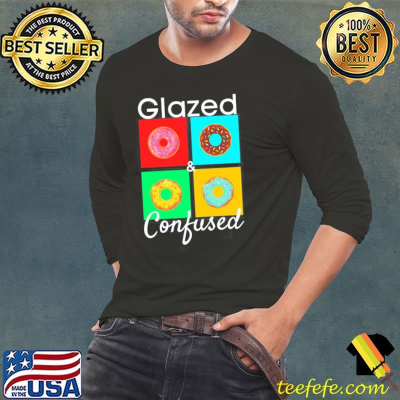 Glazed and confused donuts s Long Sleeve Tee Glazed and confused donuts s Long Sleeve Tee