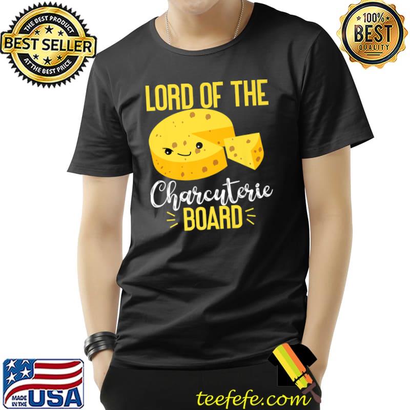 Gouda Cheese Lord Of The Charcuterie Board T-Shirt