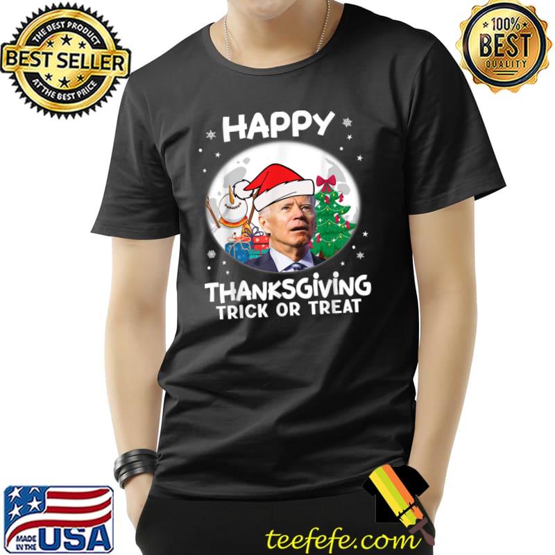 Happy Thanksgiving Trick Or Treat Joe Biden Hat Santa Tree Xmas Merry Christmas T-Shirt
