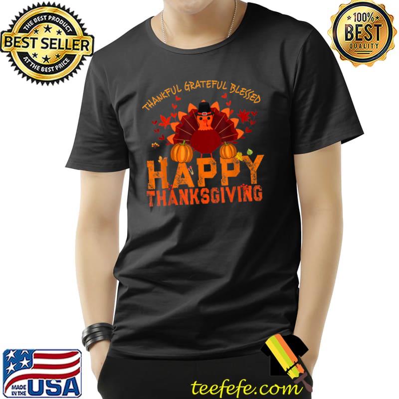 Happy Thanksgiving Turkey Thankful Grateful Blessed Pumpkins Autumn Fall T-Shirt