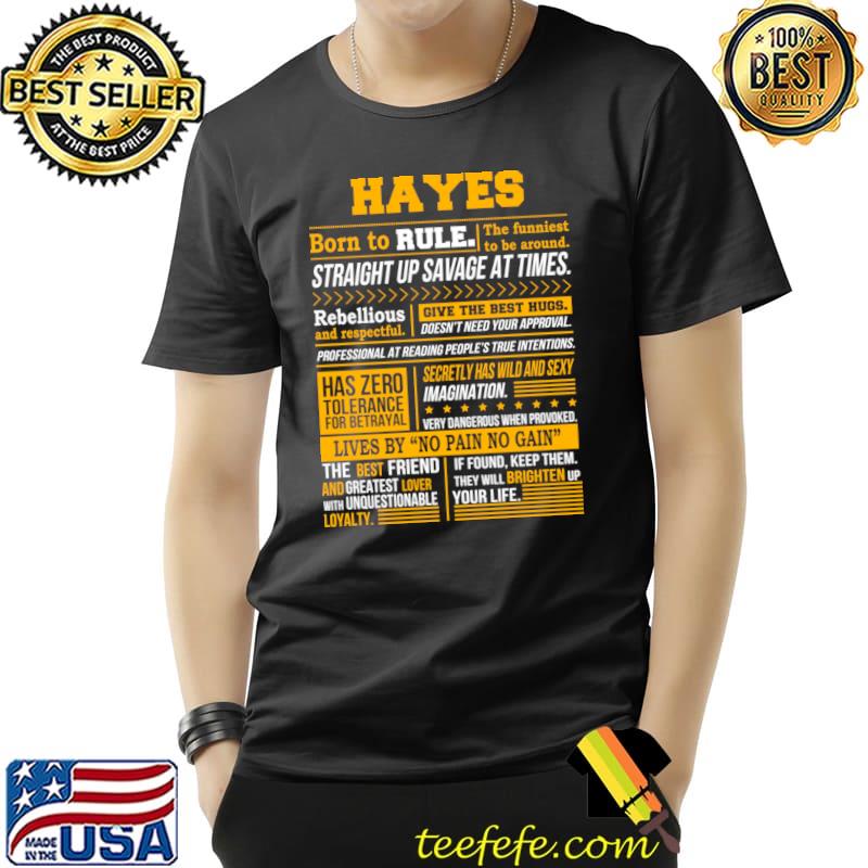 Hayes Name Hayes Born To Rule Has Zero Tolerance For Betrayal T-Shirt