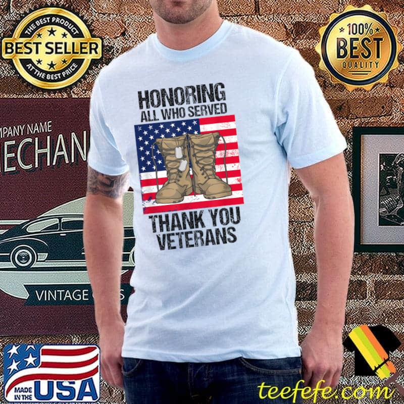 Honoring All Who Served Thank You Veterans Shoes American Flag Dad Father's Day T-Shirt