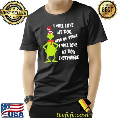 I will love my dog here or there christmas grinch classic shirt