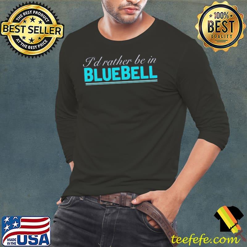 I'd rather be in bluebell hart of dixie classic s Long Sleeve Tee I'd rather be in bluebell hart of dixie classic s Long Sleeve Tee