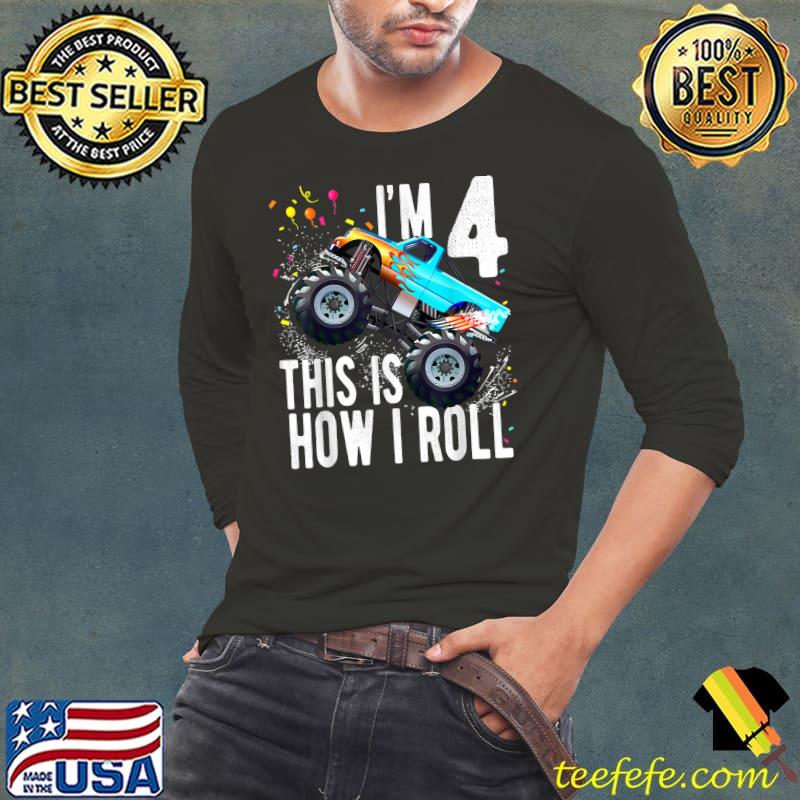 I'm 4 This Is How I Roll 4 Year Old 4th Birthday Boy Monster Truck Car T-Shirt Long Sleeve Tee I'm 4 This Is How I Roll 4 Year Old 4th Birthday Boy Monster Truck Car T-Shirt Long Sleeve Tee