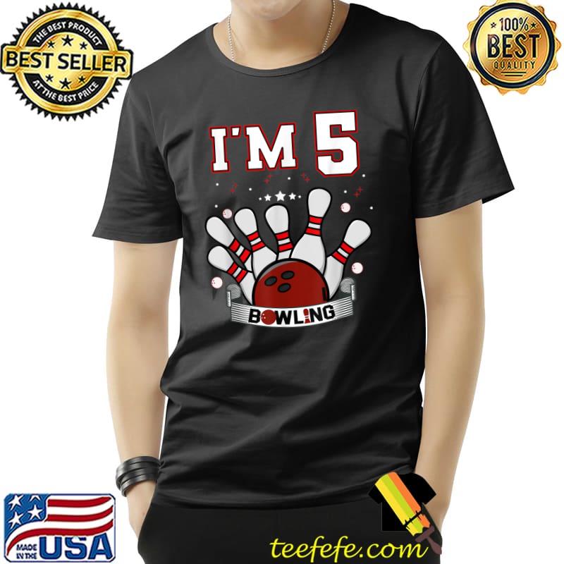 I'm 5 Years Old 5th Birthday Bowling Bday Party T-Shirt I'm 5 Years Old 5th Birthday Bowling Bday Party T-Shirt