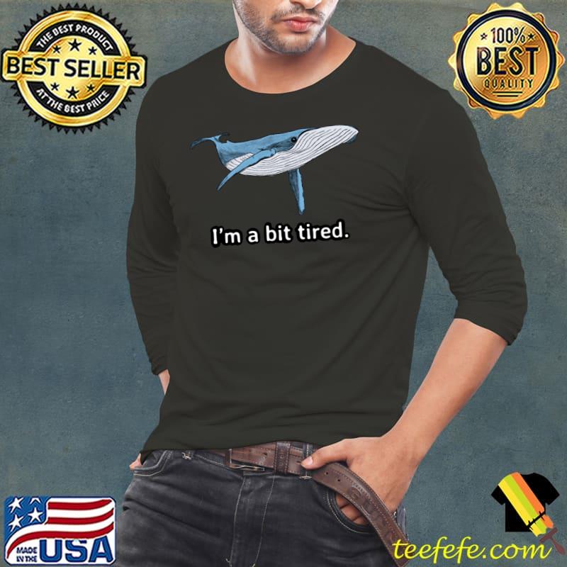 I'm A Bit Tired Whale Big Fish T-Shirt Long Sleeve Tee I'm A Bit Tired Whale Big Fish T-Shirt Long Sleeve Tee