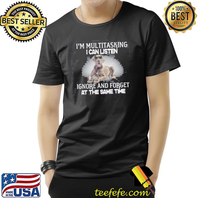 I'm multitasking I can listen great dane funnys trending shirt