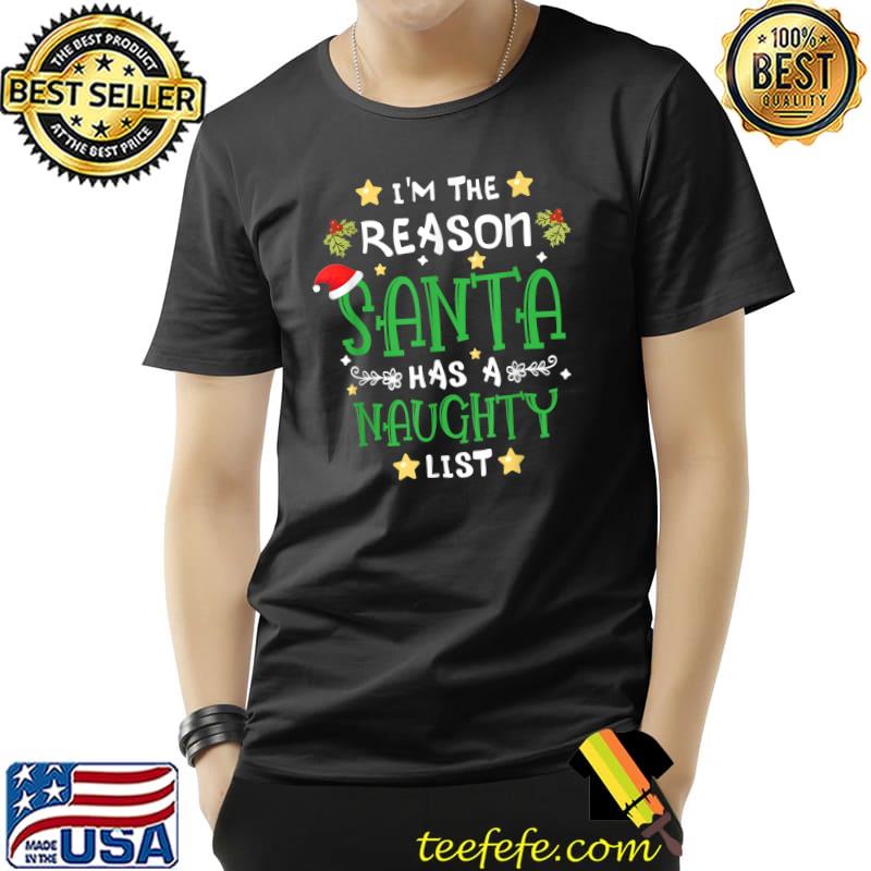 I'm The Reason Santa Has A Naughty List Christmas Stars T-Shirt