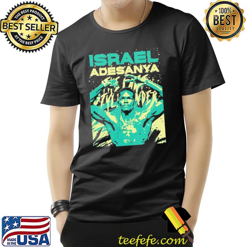 Israel adesanya mma for ufc fans shirt