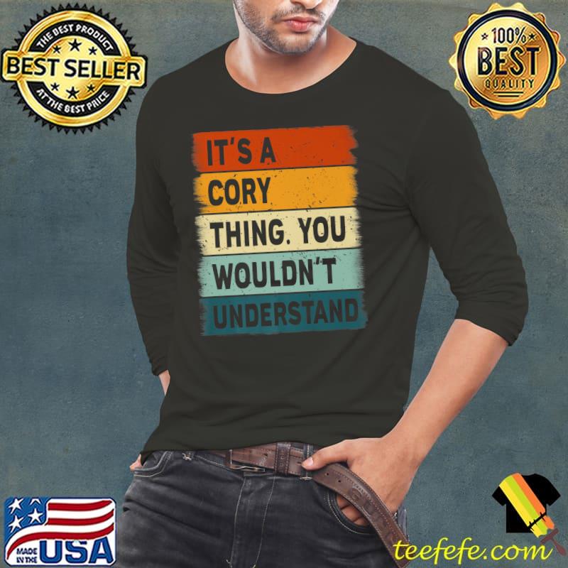 It's A Cory Thing You Wouldn't Understand Cory Name Personalized Retro T-Shirt Long Sleeve Tee It's A Cory Thing You Wouldn't Understand Cory Name Personalized Retro T-Shirt Long Sleeve Tee