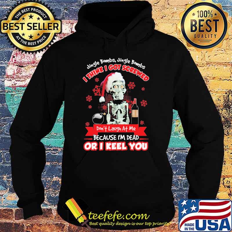 Jingle Bombs Jingle Bombs I Think I Got Screwed Skeleton Shirt Hoodie Jingle Bombs Jingle Bombs I Think I Got Screwed Skeleton Shirt Hoodie