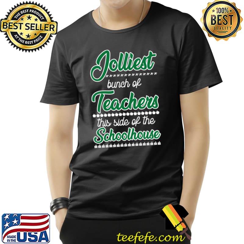 Jolliest Bunch Of Teachers This Side Of The Schoolhouse Apples T-Shirt
