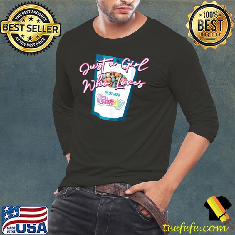Just A Girl Who Loves Freeze Dried Candy Novelty Graphic T-Shirt Long Sleeve Tee Just A Girl Who Loves Freeze Dried Candy Novelty Graphic T-Shirt Long Sleeve Tee