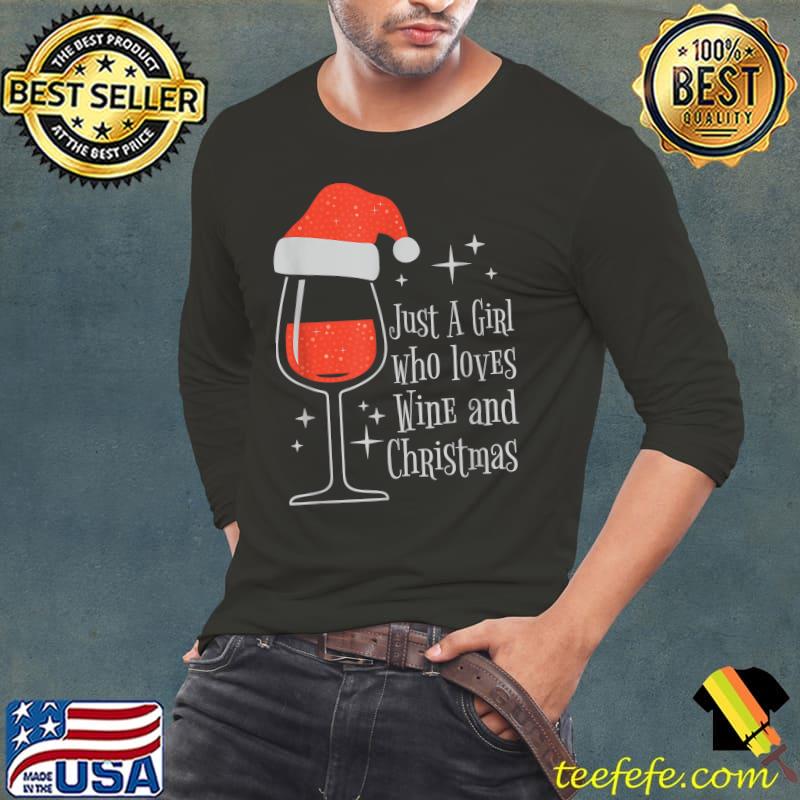 Just A Girl Who Loves Wine And Christmas With Santa Hat T-Shirt Long Sleeve Tee Just A Girl Who Loves Wine And Christmas With Santa Hat T-Shirt Long Sleeve Tee