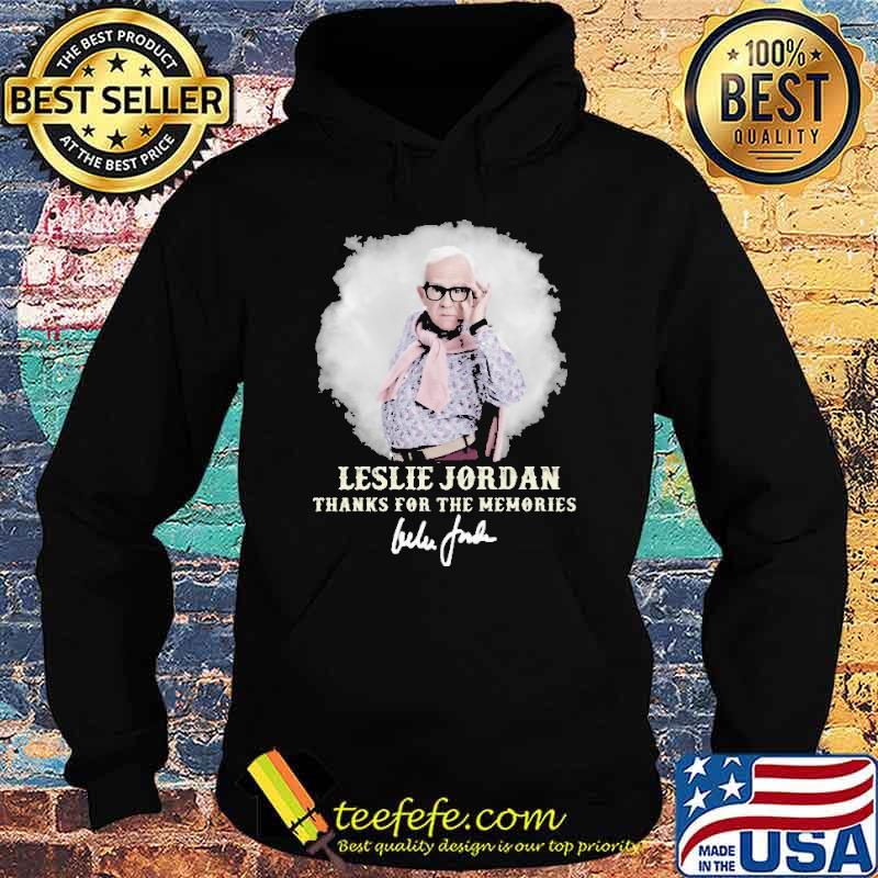 Leslie Jordan Thanks For The Memories Shirt Hoodie Leslie Jordan Thanks For The Memories Shirt Hoodie