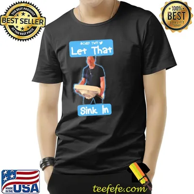 Let that sink in chef twit elon musk rip twitter classic shirt
