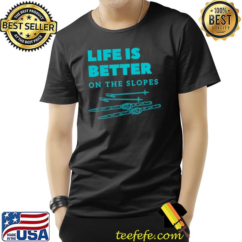 Life Is Better On The Slopes Skiing 63 T-Shirt