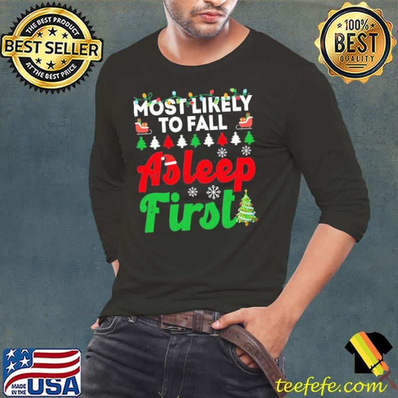 Most likely to fall asleep first funny chirstmas family trending s Long Sleeve Tee Most likely to fall asleep first funny chirstmas family trending s Long Sleeve Tee