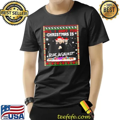 Music all I want for christmas rise against shirt