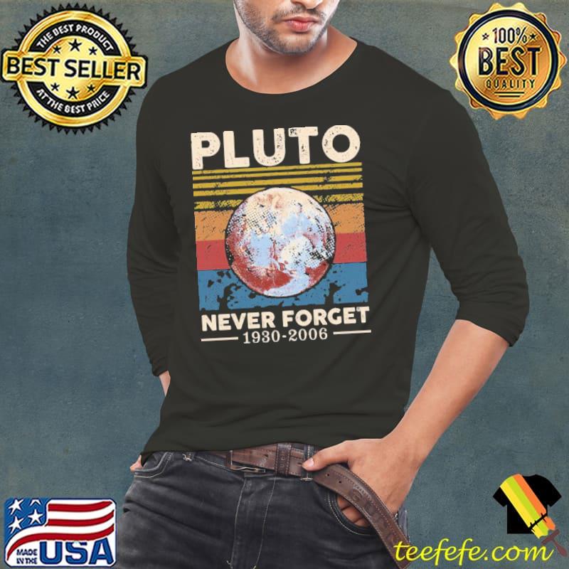 Never forget pluto vintage retro trending classic s Long Sleeve Tee Never forget pluto vintage retro trending classic s Long Sleeve Tee