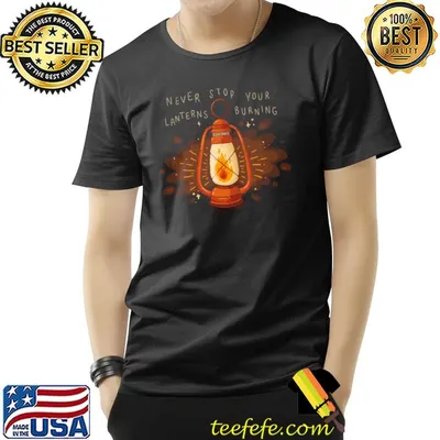Never Stop Your Lanterns Burning Light T-Shirt