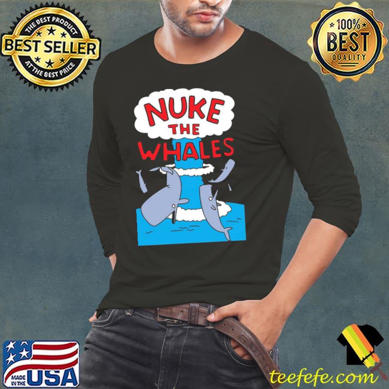 Nuke the whales trending s Long Sleeve Tee Nuke the whales trending s Long Sleeve Tee
