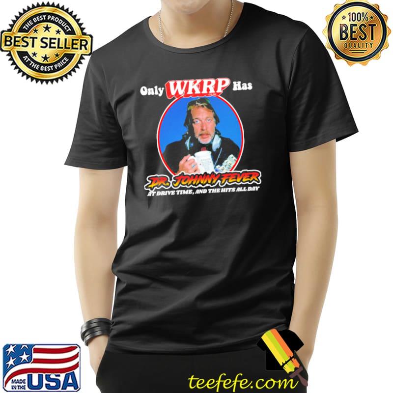 Only wkrp in cincinnatI has dr johnny fever shirt