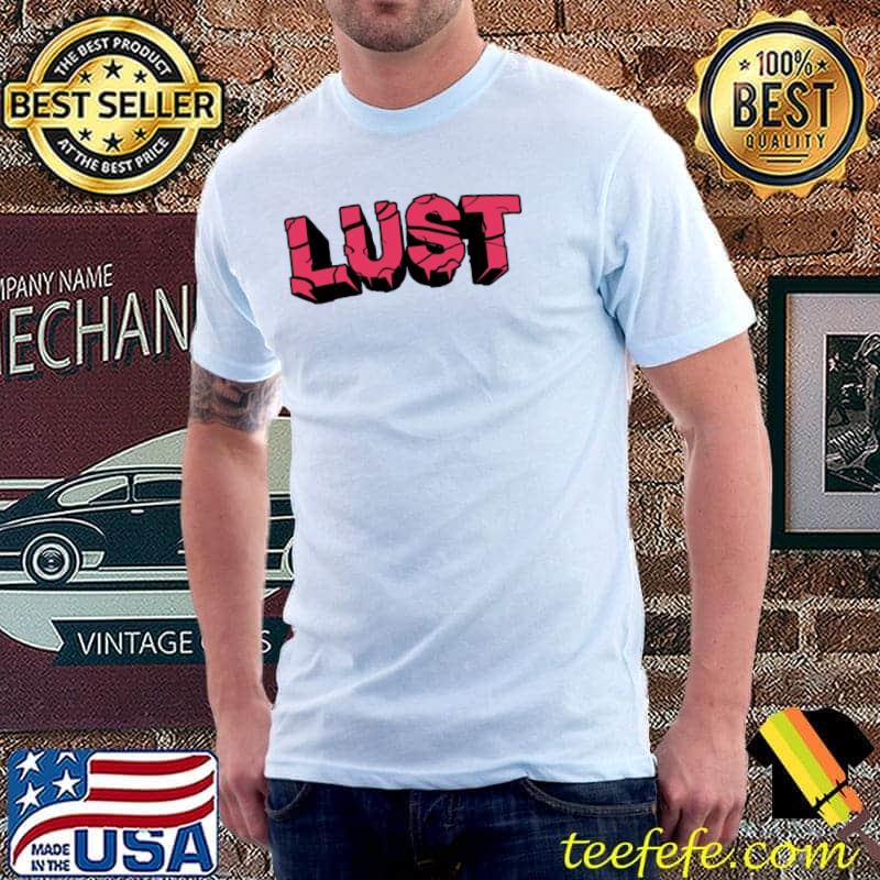 Pink typo seven deadly sins lust shirt