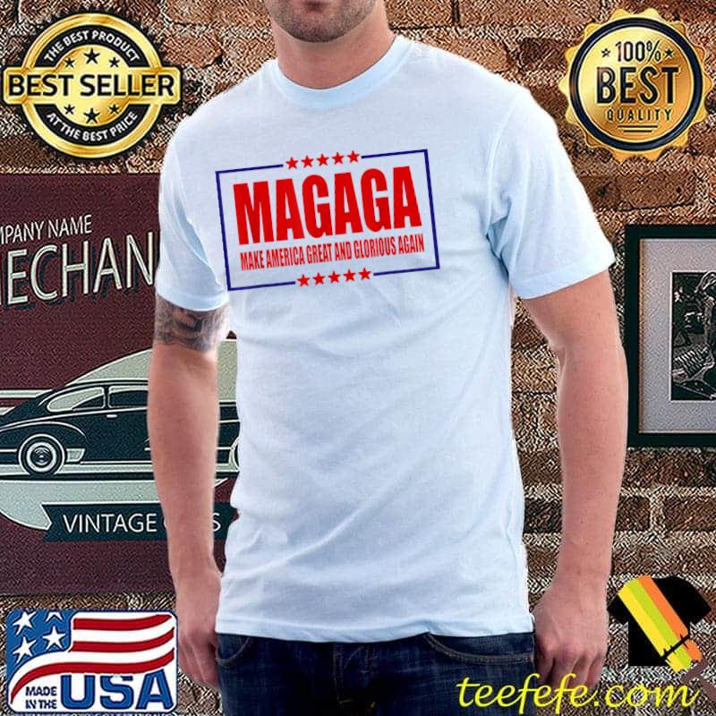 Pro Trump 2024 Magaga Make America Great And Glorious Again Stars T-Shirt