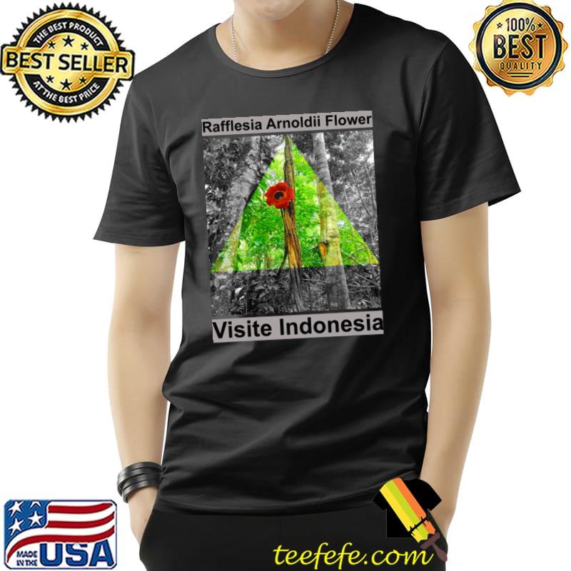 Rafflesia Arnoldii Flower Visite Indonesia T-Shirt
