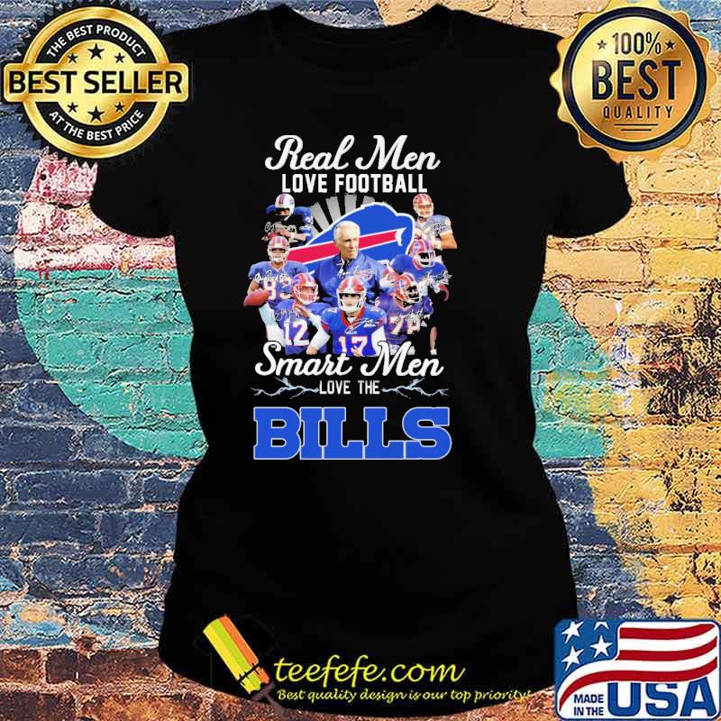 Real Men Love Football Smart Men Love The Bills Shirt Ladies tee Real Men Love Football Smart Men Love The Bills Shirt Ladies tee