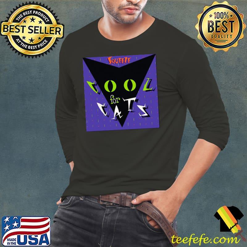 Squeeze rock band cool for cats trending classic s Long Sleeve Tee Squeeze rock band cool for cats trending classic s Long Sleeve Tee