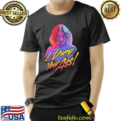 Stranger things eleven dump your ass portrait retro classic shirt