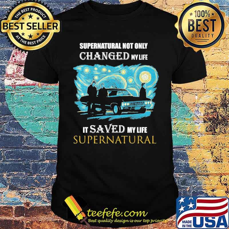 Supernatural not Only Changed My Life It Saved My Life Supernatural Shirt
