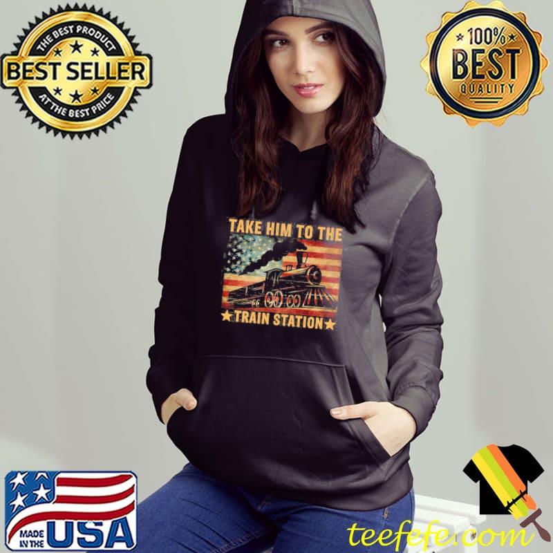 Take him to the train station vintage trending classic s Hoodie Take him to the train station vintage trending classic s Hoodie