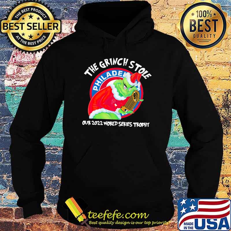 The Grinch Stole Our 2022 World Series Trophy Philadellphia Shirt Hoodie The Grinch Stole Our 2022 World Series Trophy Philadellphia Shirt Hoodie