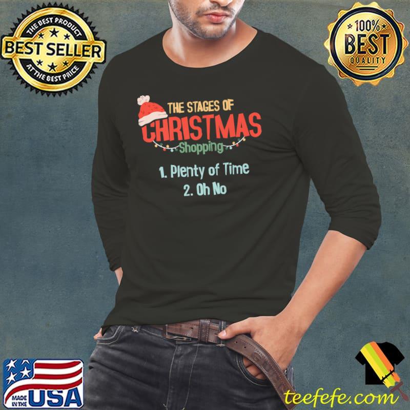 The Stages Of Christmas Shopping Pajama Plenty Of Time Santa Hat T-Shirt Long Sleeve Tee The Stages Of Christmas Shopping Pajama Plenty Of Time Santa Hat T-Shirt Long Sleeve Tee