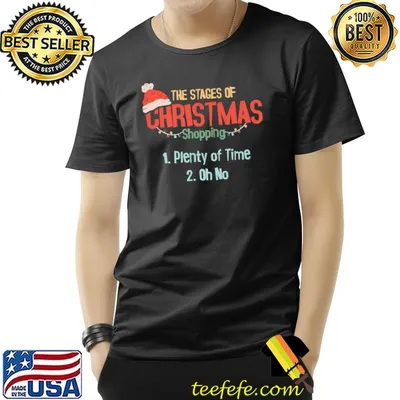 The Stages Of Christmas Shopping Pajama Plenty Of Time Santa Hat T-Shirt