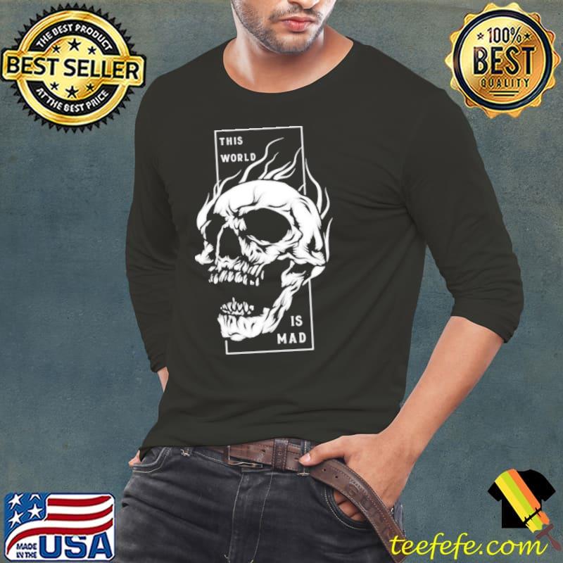 This world is mad skeleton art classic s Long Sleeve Tee This world is mad skeleton art classic s Long Sleeve Tee