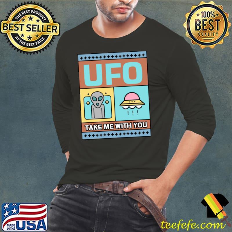 Ufo take me with you ufo ship alien retro T-Shirt Long Sleeve Tee Ufo take me with you ufo ship alien retro T-Shirt Long Sleeve Tee