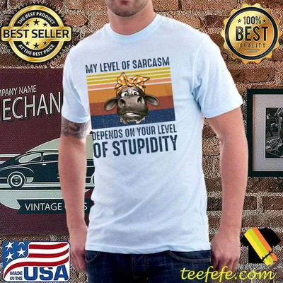 Vintage Cow My Level Of Sarcasm Depends On Your Level Of Stupidity T-Shirt