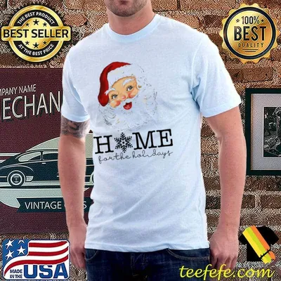 Vintage santa claus home for the holidays christmas shirt