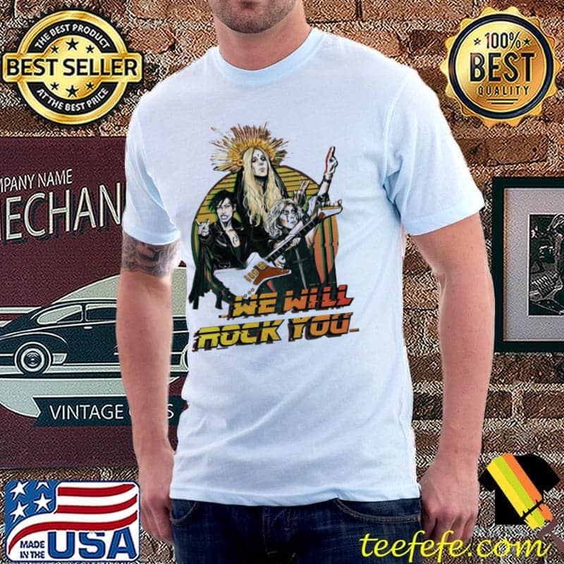 We will rock you the pretty reckless shirt We will rock you the pretty reckless shirt