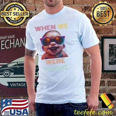 When we were young vintage retro shirt