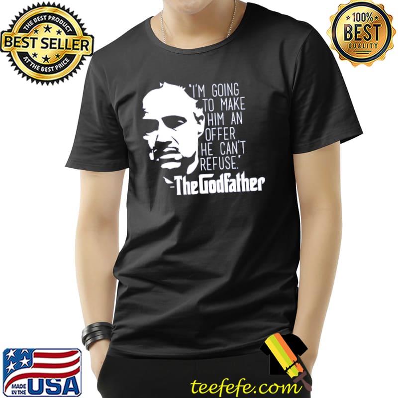 White design the godfather the offer quote shirt