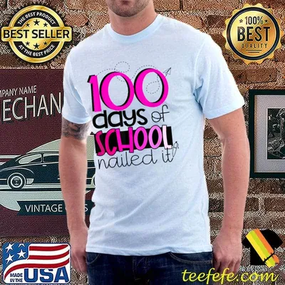 100 Days Of School 100 Days Of School Nailed It Pink T-Shirt