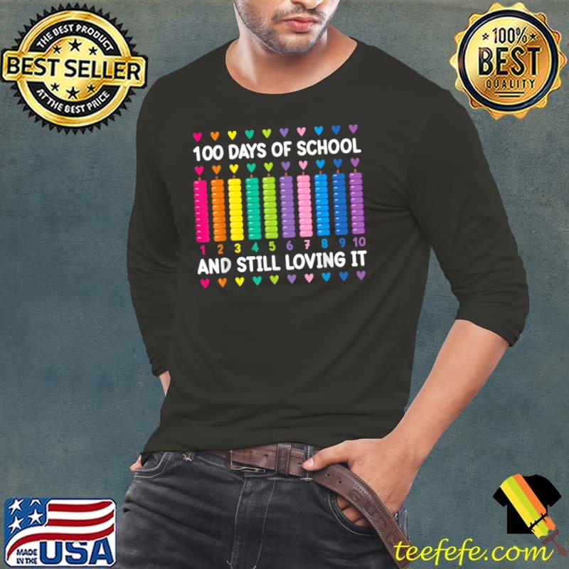 100 Days Of School And Still Loving It Hearts 100th Day Colors T-Shirt